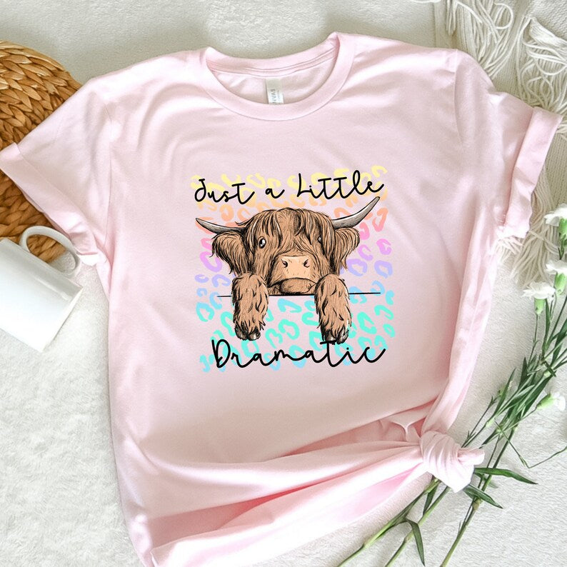 YOUTH + ADULT Just A Little Dramatic Highland Cow T-Shirt