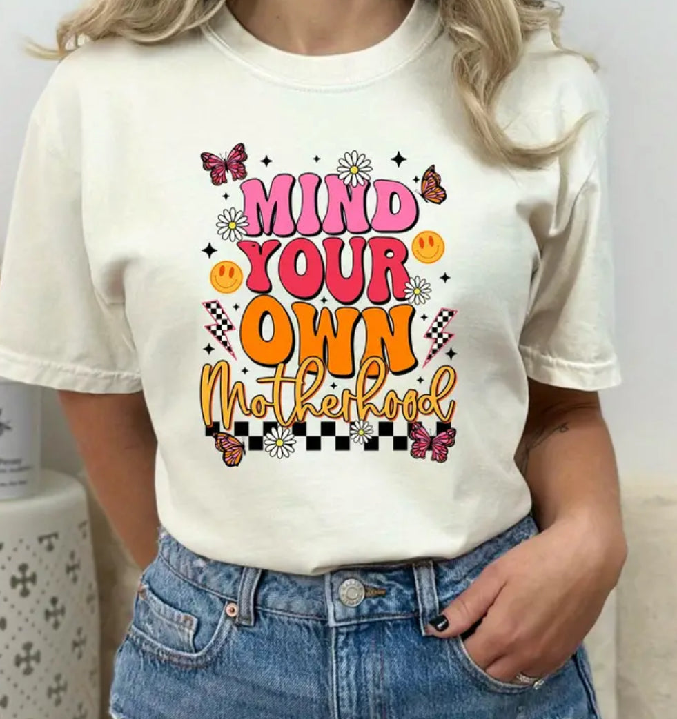 Mind Your Own Motherhood Tee