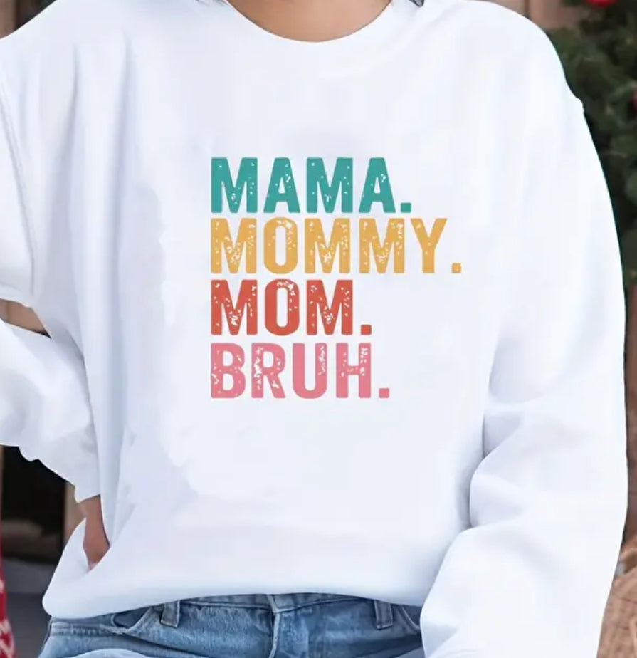 Mama. Mommy. Mom. Bruh. T-Shirt